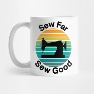 Sew far Sew good Mug